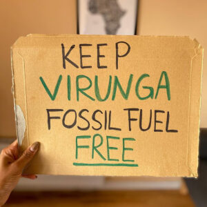 Handmade sign with text: Keep Virunga Fossil Fuel Free